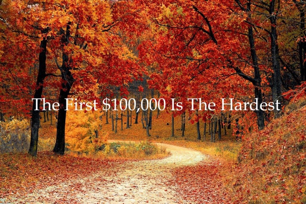 The First $100,000 Is The Hardest