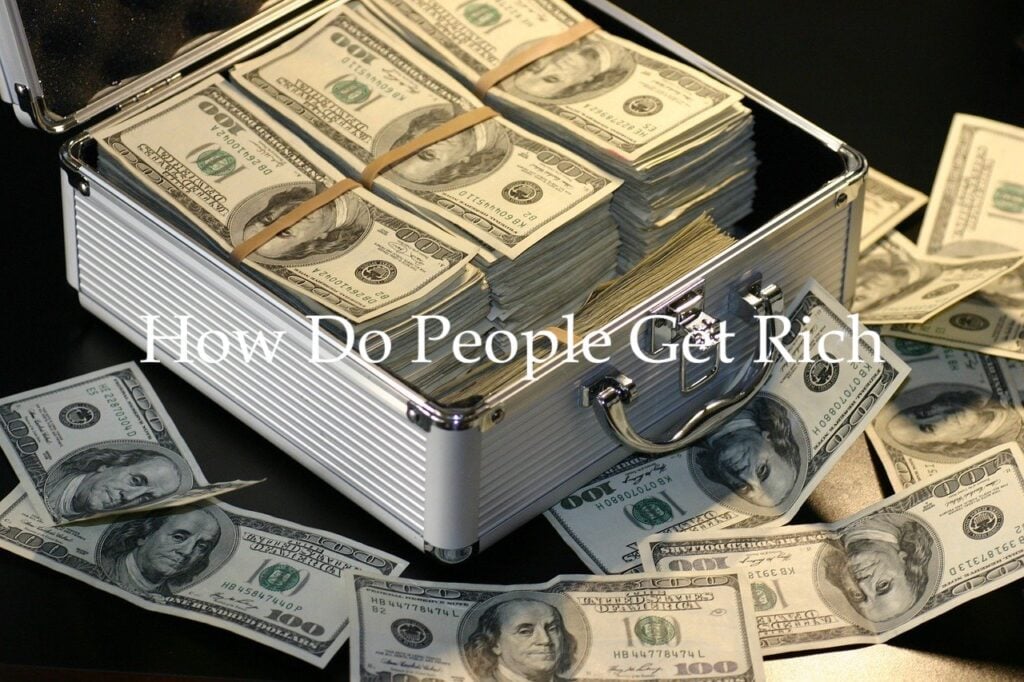 How Do People Get Rich