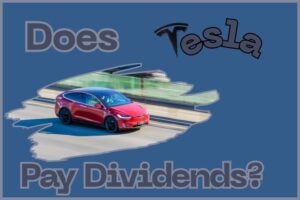 Does Tesla Pay Dividends? - Dividend Power