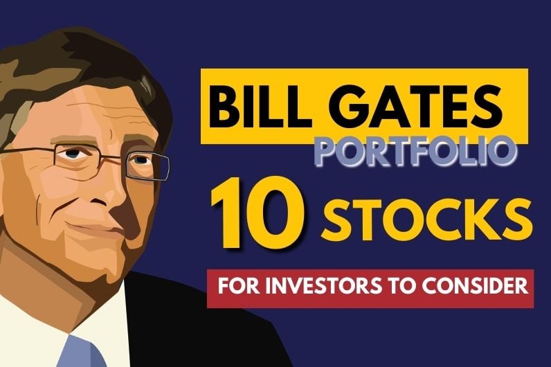 Bill Gates Portfolio: 10 Stocks for Investors to Consider