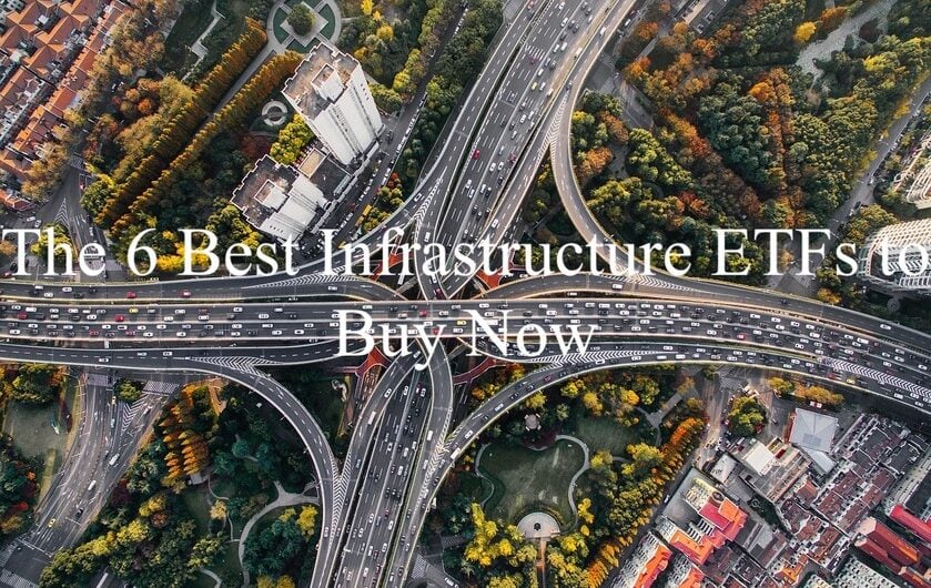 The 6 Best Infrastructure ETFs to Buy Now